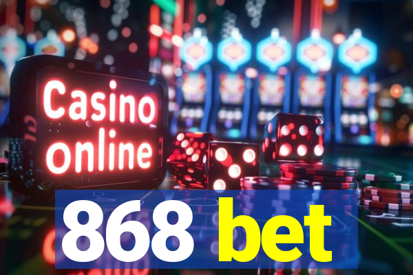 868 bet